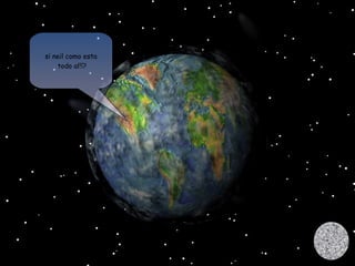 si neil como esta todo allí? 