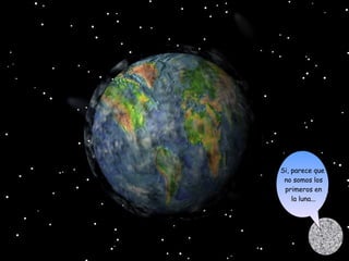 Si, parece que no somos los primeros en la luna... 