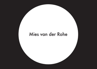 Mies van der Rohe
 