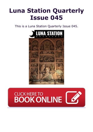 Luna Station Quarterly
Issue 045
This is a Luna Station Quarterly Issue 045.
 