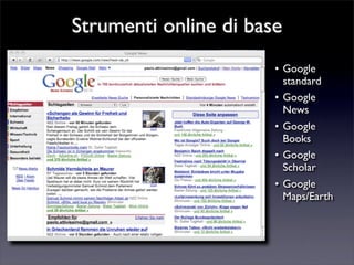 Strumenti online di base
                       • Google
                         standard
                       • Google...