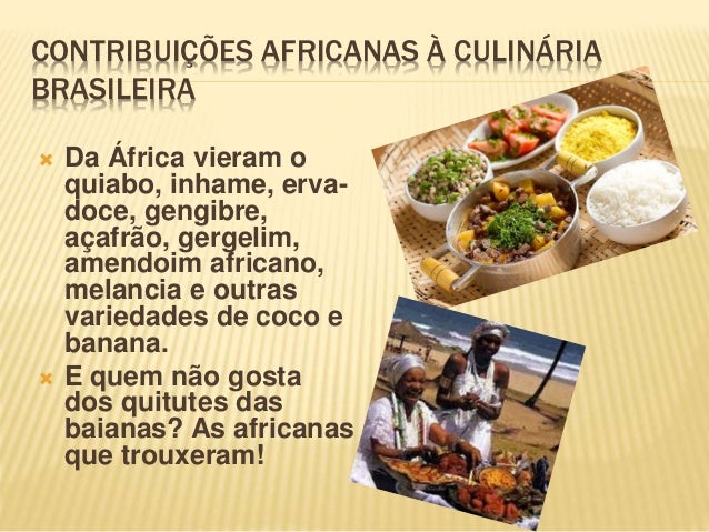 CONTRIBUIÇÃO DOS AFRICANOS PARA A CULTURA BRASILEIRA