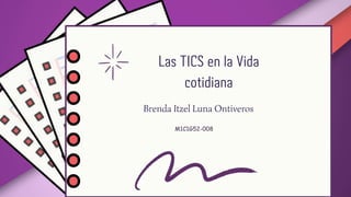 Brenda Itzel Luna Ontiveros
M1C1G52-008
 