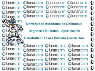 Universidad Autónoma de Chihuahua

Dagoberto Bustillos López 202386
Catedrático: Xavier Hurtado García Roiz

 