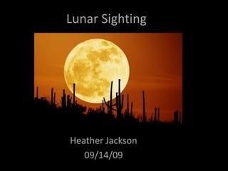 Lunar Sighting Heather Jackson 09/14/09 