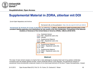 Hauptbibliothek, Open Access
Supplemental Material in ZORA, zitierbar mit DOI
4624.10.2012 Open Access Week 2012, Prof. Dr. Ch. Fuhrer, Ch. Gutknecht, F. Moser
 