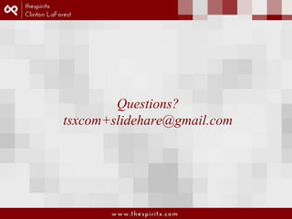 Questions? 
tsxcom+slidehare@gmail.com 
 