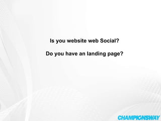 Is you website web Social? Do you have an landing page? 