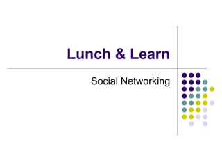 Lunch & Learn Social Networking 