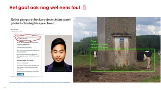 21
Het gaat ook nog wel eens fout 
 