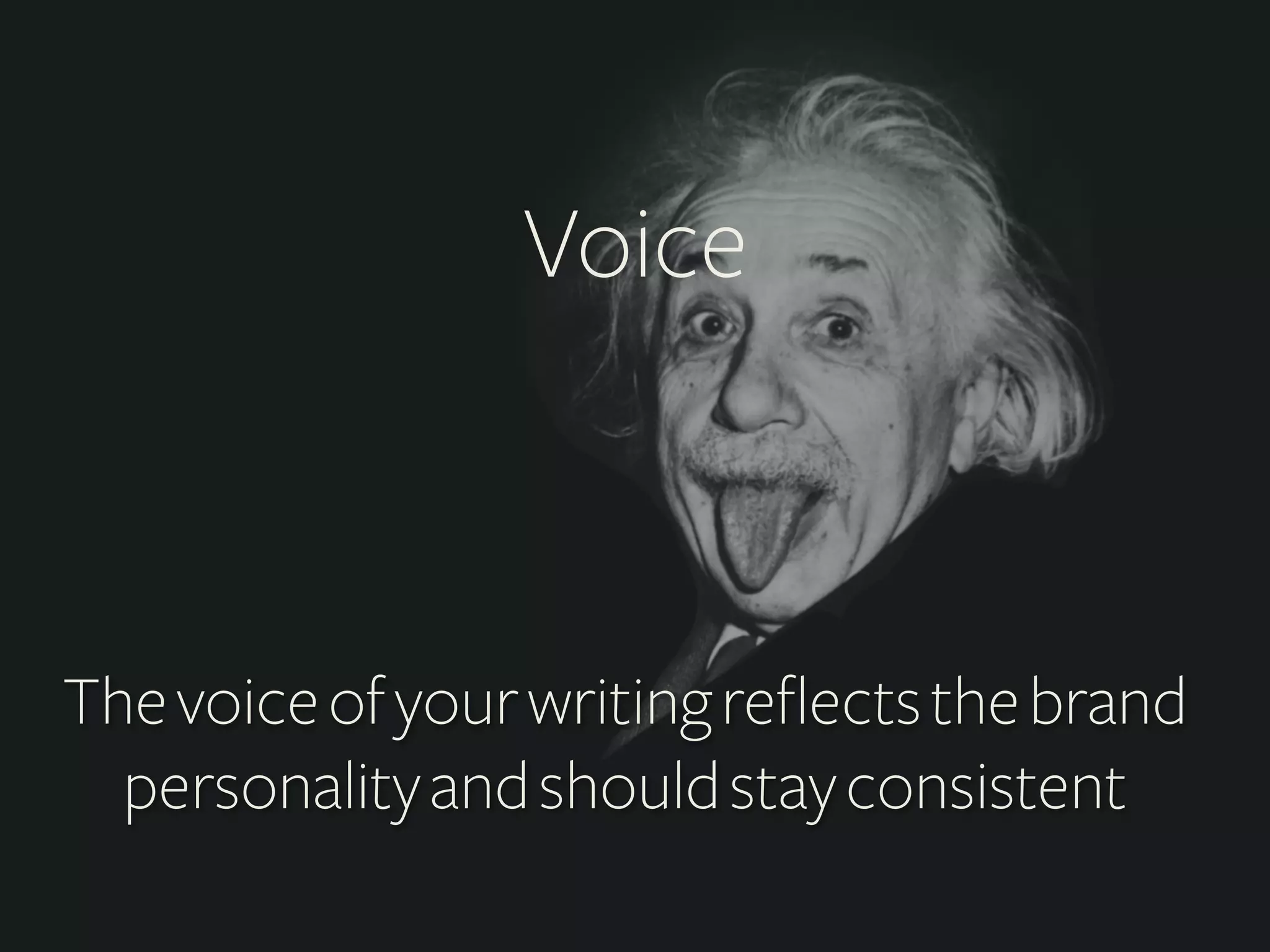 Voice	
  

The voice of your writing reflects the brand
personality and should stay consistent

 
