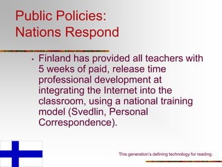 The Big IdeasChanges in a global economy require fundamental changes in reading education.The Internet is this generation’s defining technology for reading.Research: The Internet requires new literacies -- additional online reading comprehension skills. Current research at the New Literacies Research Lab in 1:1 and AssessmentThe Common Core Standards and central educational policies at the state level, from a new literacies perspective.