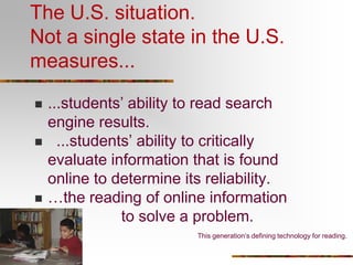 Implications For Education?Problem based reading and learning essentialEffective online information and communication skills required.Internet literacies have become central.In short: fundamental change.