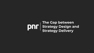 Lunch& Learn - Bridging the gap between strategy design and delivery | PDF