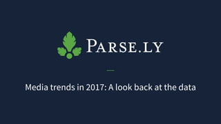 Media trends in 2017: A look back at the data
 