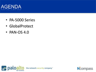 AGENDA PA-5000 Series GlobalProtect PAN-OS 4.0 