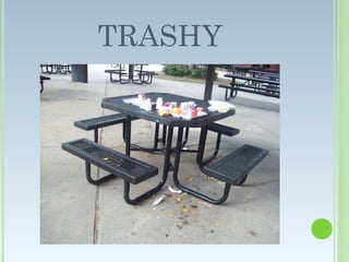 TRASHY