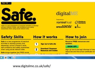 www.digitalme.co.uk/safe/