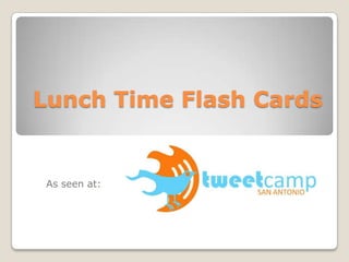 Lunch Time Flash Cards	 As seen at:  