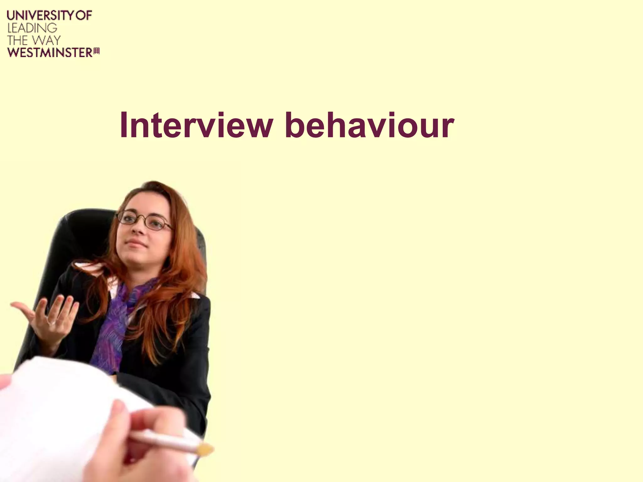 Interview behaviour
 