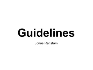 Guidelines
   Jonas Ranstam
 