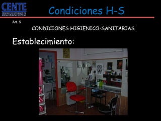 Art. 5 CONDICIONES HIGIENICO-SANITARIAS Establecimiento: Condiciones H-S 