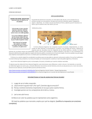 LUNES 11 DE MAYO
CIENCIAS SOCIALES
HOY ES UN DÍA ESPECIAL
Se aprende de memoria en la escuela y se canta toda la vida, de ...