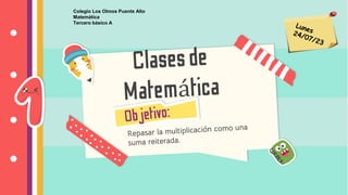 Colegio Los Olmos Puente Alto
Matemática
Tercero básico A
 