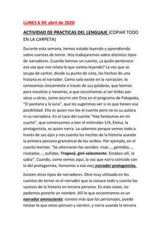 LUNES 6 DE abril de 2020
ACTIVIDAD DE PRACTICAS DEL LENGUAJE (COPIAR TODO
EN LA CARPETA)
Durante esta semana, hemos estado...
