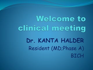 Dr. KANTA HALDER
Resident (MD;Phase A)
BICH
 