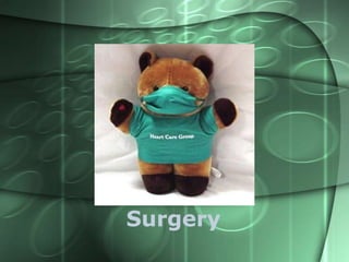 Surgery

 