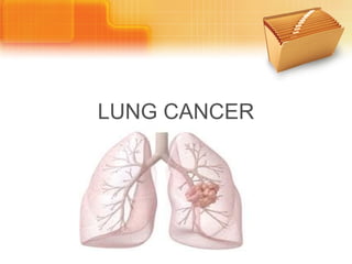 LUNG CANCER
 