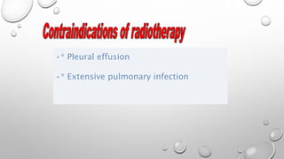 •* Pleural effusion
•* Extensive pulmonary infection
 