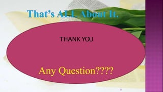 31
THANK YOU
Any Question????
 