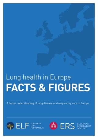 FACTS & FIGURES
Lung health in Europe
A better understanding of lung disease and respiratory care in Europe
 