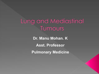 Dr. Manu Mohan. K
Asst. Professor
Pulmonary Medicine
 