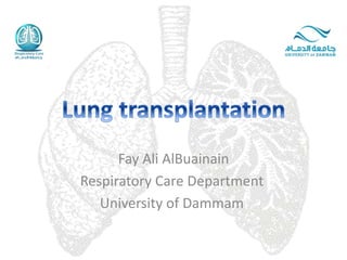 Fay Ali AlBuainain
Respiratory Care Department
University of Dammam
 