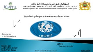 L’UNICEF
Réalisé par
Abderrahim Oufqir
Reda N’ait Daoud
Assistant sociale
Option:
Ispits Agadir
Encadrer par :
 M.Zakaria Cherrat
Année universitaire: 2021/2022
 