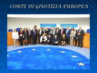 CORTE DI GIUSTIZIA EUROPEA
 