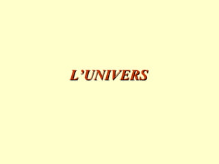 L’UNIVERS 