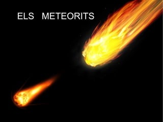 ELS METEORITS
 