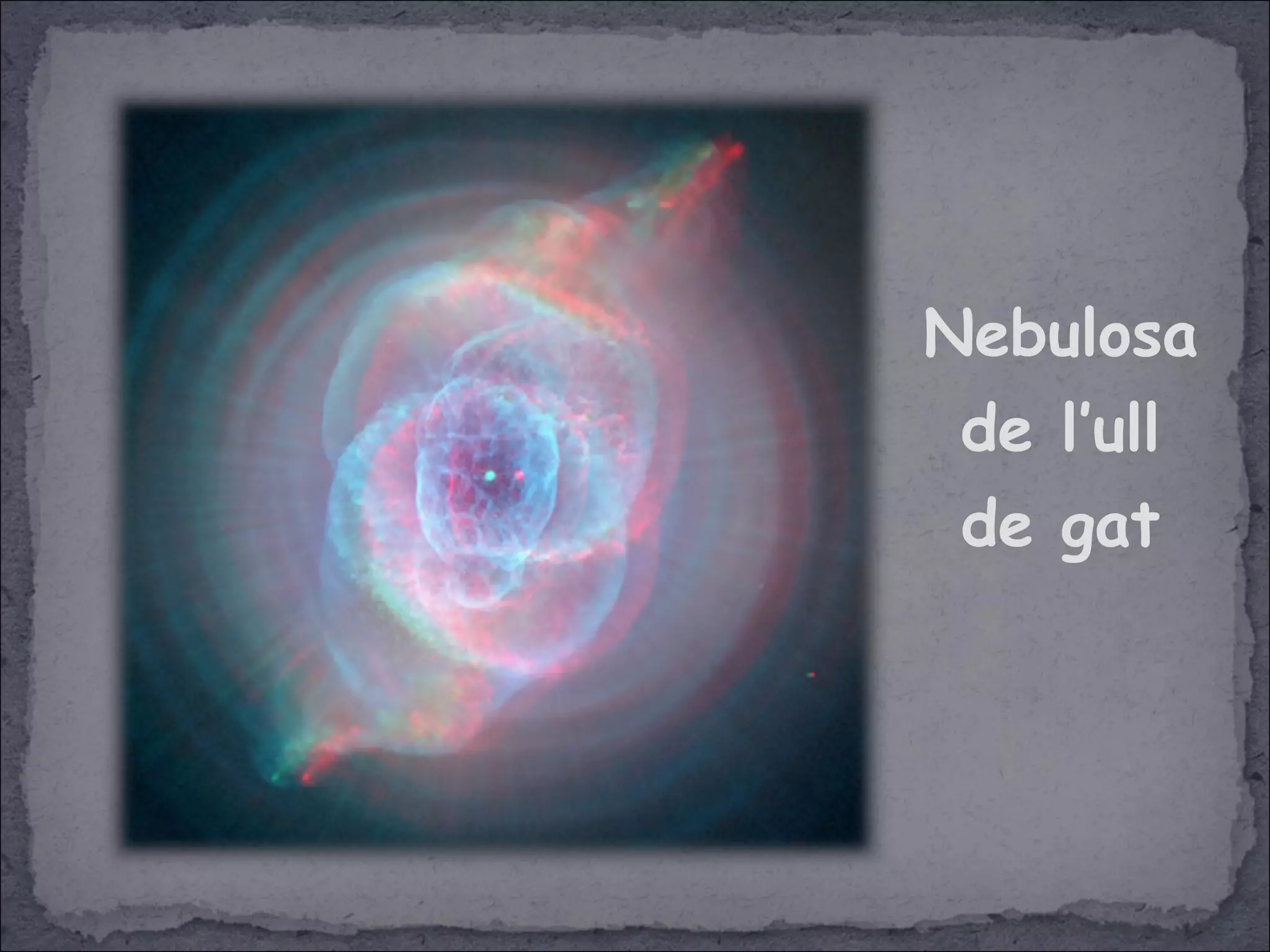 Nebulosa
de l’ull
de gat
 
