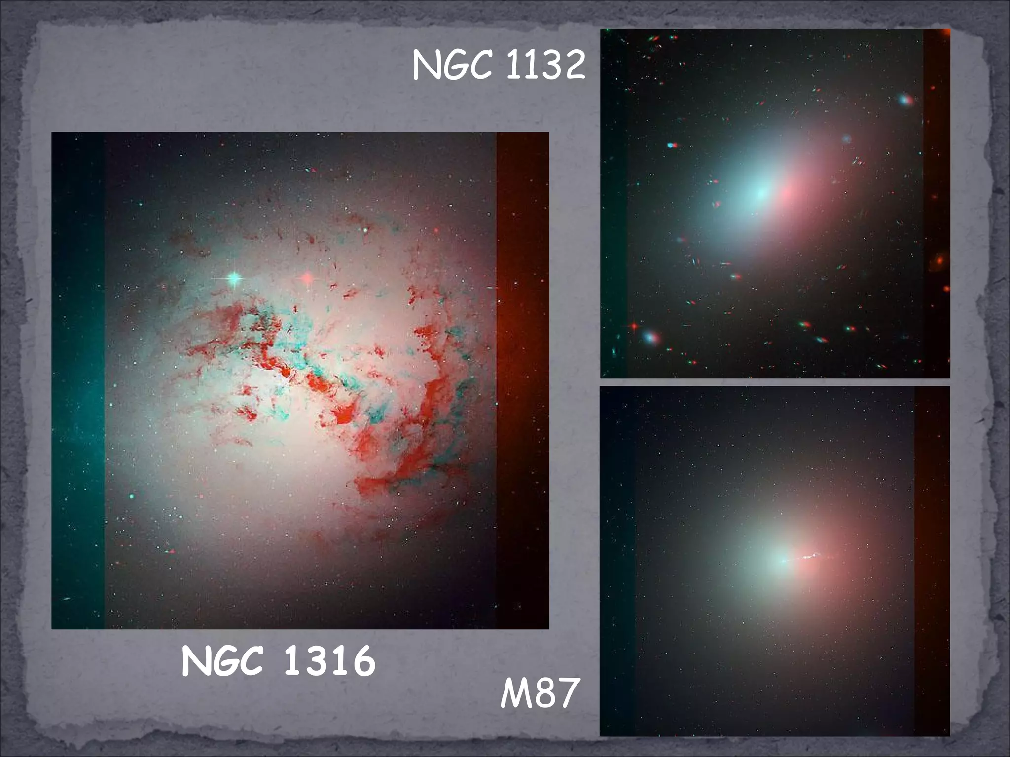 NGC 1316
M87
NGC 1132
 