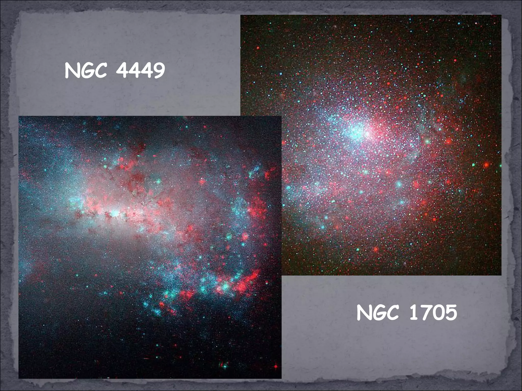 NGC 4449
NGC 1705
 