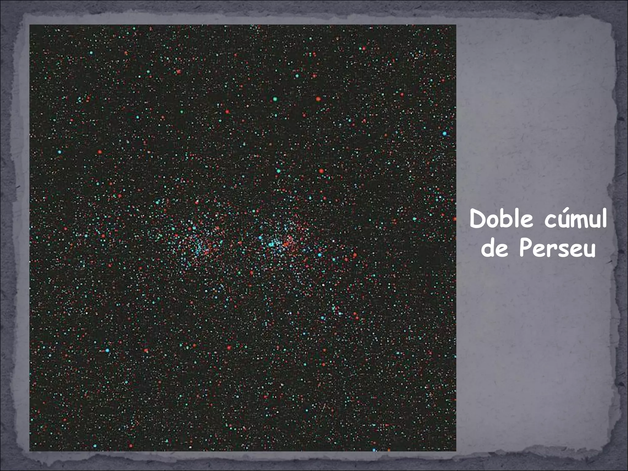 Doble cúmul
de Perseu
 