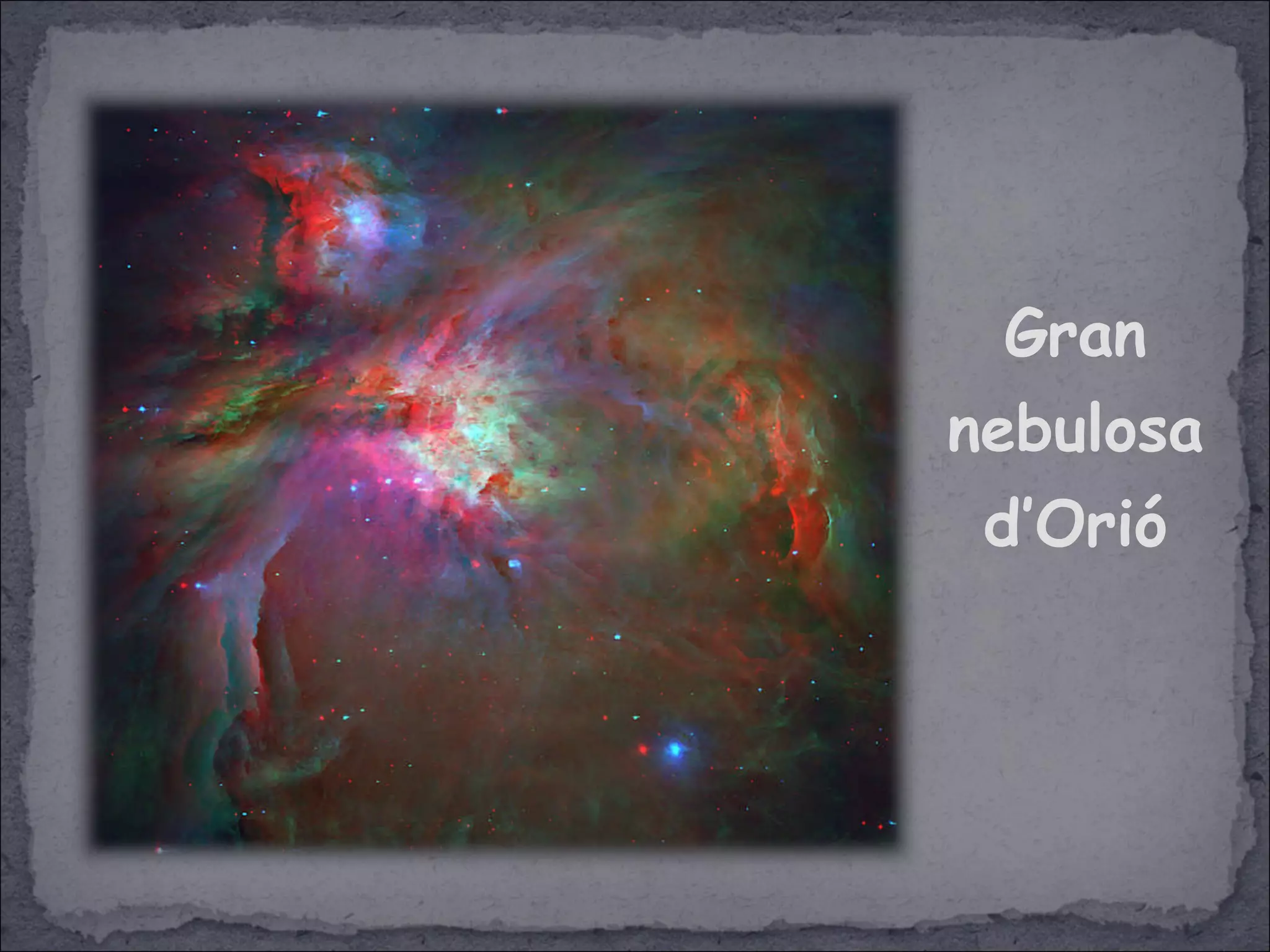 Gran
nebulosa
d’Orió
 