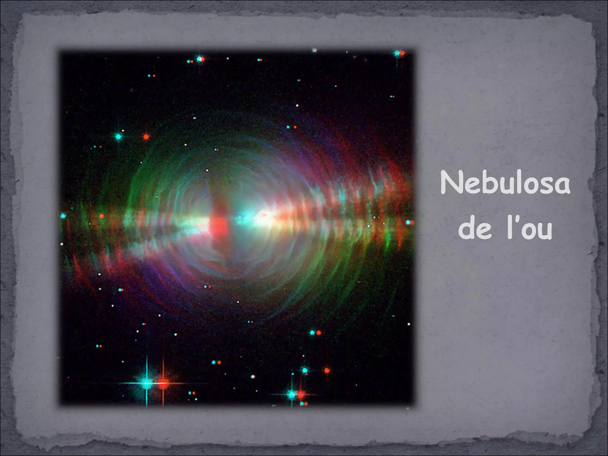 Nebulosa
de l’ou
 