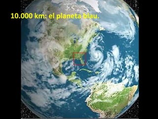 10.000 km: el planeta blau.

 