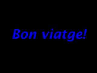 Bon viatge!

 