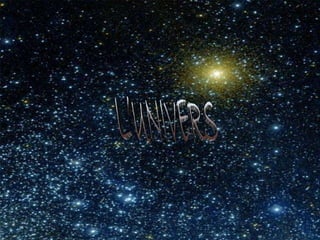 L’UNIVERS L’UNIVERS 